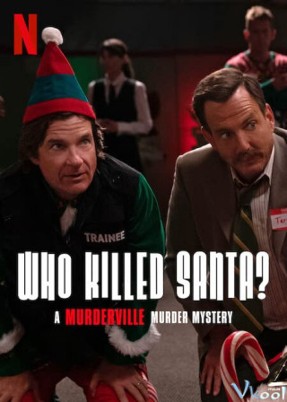 Thị Trấn Mưu Sát: Ai Đã Giết Santa? - Who Killed Santa? A Murderville Murder Mystery
