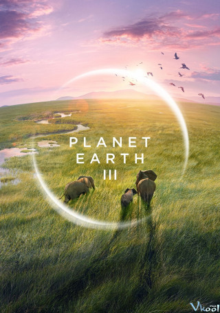 Hành Tinh Xanh 3 - Planet Earth Iii