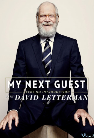 David Letterman: Những Vị Khách Không Cần Giới Thiệu Phần 1 - My Next Guest Needs No Introduction With David Letterman Season 1