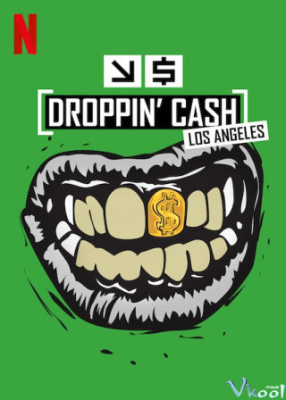 Vung Tiền Ở Los Angeles Phần 1 - Droppin' Cash: Los Angeles Season 1