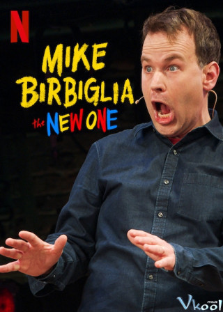 Mike Birbiglia: Một Chương Mới - Mike Birbiglia: The New One
