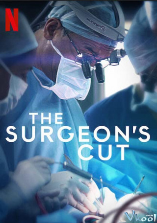 Những Thiên Tài Phẫu Thuật - The Surgeon's Cut