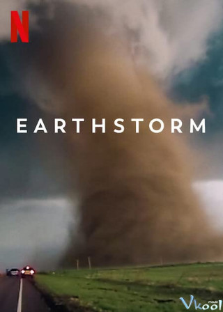 Earthstorm: Địa Cầu Cuồng Loạn - Earthstorm