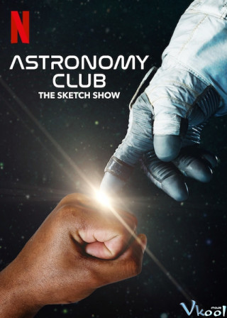 Câu Lạc Bộ Thiên Văn: Hài Kịch Ngắn - Astronomy Club