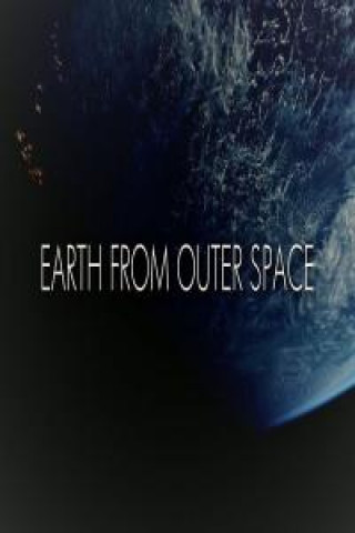 Trái Đất Nhìn Từ Không Gian - Earth From Outer Space