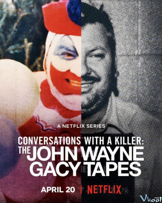 Đối Thoại Với Kẻ Sát Nhân: John Wayne Gacy - Conversations With A Killer: The John Wayne Gacy Tapes